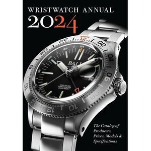 Wristwatch Annual 2024: The Catalog of Producers, Prices, Models, and Specificat